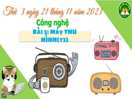 Bài giảng Công nghệ Lớp 3 - Tuần 12, Bài 5: Sử dụng máy thu hình (Tiết 2) - Năm học 2023-2024 - Nguyễn Thị Hải Hà