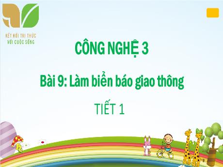 Bài giảng Công nghệ Lớp 3 - Tuần 26, Bài 9: Làm biển báo giao thông (Tiết 1) - Nguyễn Thị Hải Hà