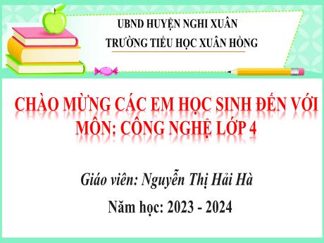 Bài giảng Công nghệ Lớp 4 - Phần 1: Công nghệ và đời sống - Bài 4: Gieo hạt hoa, cây cảnh trong chậu (Tiết 1) - Năm học 2023-2024 - Nguyễn Thị Hải Hà
