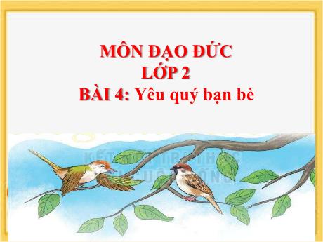 Bài giảng Đạo đức Lớp 2 - Bài 4: Yêu quý bạn bè