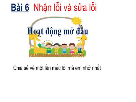 Bài giảng Đạo đức Lớp 2 - Bài 6: Nhận lỗi và sửa lỗi - Nguyễn Thị Kim Chi