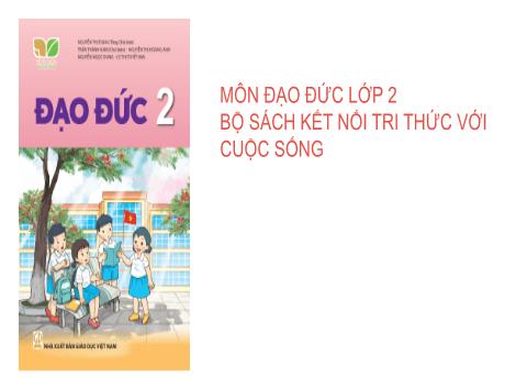 Bài giảng Đạo đức Lớp 2 - Chủ đề 8: Tuân thủ quy định nơi công cộng - Bài 15: Em tuân thủ quy định nơi công cộng (Tiết 1) - Nguyễn Thị Kim Chi