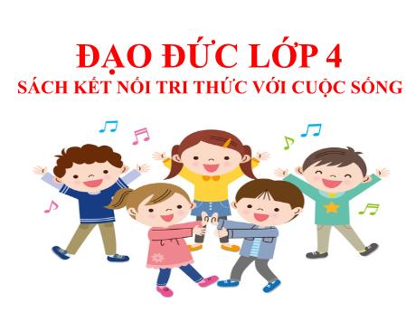 Bài giảng Đạo đức Lớp 4 - Bài 4: Tôn trọng tài sản của người khác (Tiết 1) - Hoàng Phương Lan