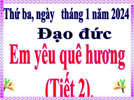 Bài giảng Đạo đức Lớp 5 - Bài 9: Em yêu quê hương (Tiết 2) - Nguyễn Thị Kim Chi