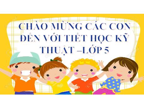 Bài giảng Kĩ thuật Lớp 5 - Bài 9: Cắt, khâu, thêu tự chọn - Nguyễn Thị Kim Chi