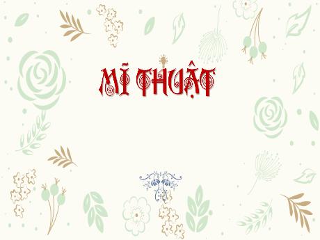 Bài giảng Mĩ thuật Lớp 3 - Chủ đề 2: Hoa văn trên trang phục của một số dân tộc - Nguyễn Thị Kim Chi