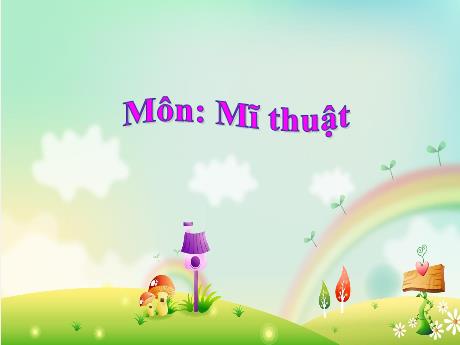 Bài giảng Mĩ thuật Lớp 3 - Chủ đề 5: Một số vật liệu sử dụng trong thực hành, sáng tạo mĩ thuật (Tiếp theo) - Năm học 2022-2023