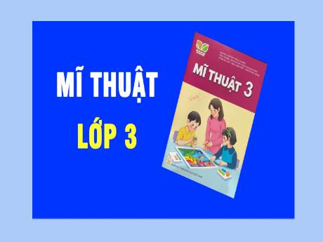 Bài giảng Mĩ thuật Lớp 3 - Chủ đề 8: Chân dung người thân trong gia đình