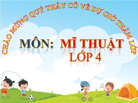 Bài giảng Mĩ thuật Lớp 4 - Chủ đề 5: Những kỷ niệm đẹp