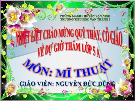 Bài giảng Mĩ thuật Lớp 5 - Chủ đề 11: Vẽ biểu cảm các đồ vật (Tiết 1) - Năm học 2016-2017 - Nguyễn Đức Dũng