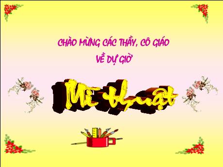Bài giảng Mĩ thuật Lớp 5 - Chủ đề: Vẽ tranh - Bài 10: Cuộc sống quanh em - Nguyễn Thị Kim Chi