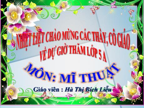 Bài giảng Mĩ thuật Lớp 5 - Tiết 29: Vẽ đồ vật - Năm học 2018-2019 - Hà Thị Bích Liễu