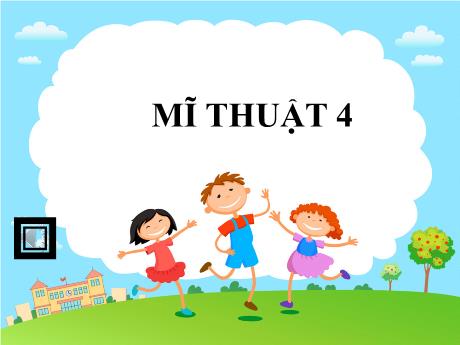 Bài giảng môn Mĩ thuật Lớp 4 - Chủ đề 8: Quê hương thanh bình (Tiết 1)