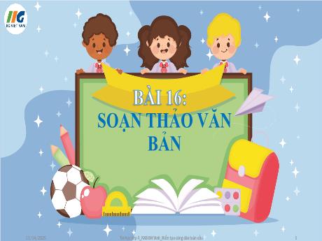 Bài giảng Tin học Lớp 4 - Tuần 20, Bài 16: Soạn thảo văn bản - Năm học 2025-2026 - Nguyễn Thị Hải Hà