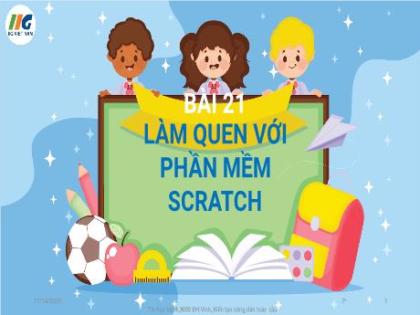 Bài giảng Tin học Lớp 4 - Tuần 29, Bài 21: Làm quen với phần mềm Scratch - Năm học 2025-2026 - Nguyễn Thị Hải Hà